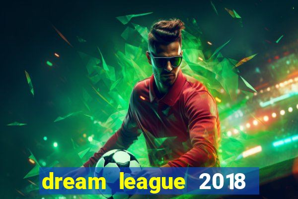 dream league 2018 dinheiro infinito